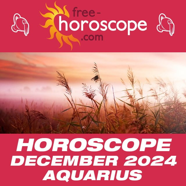  Aquarius Monthly Horoscope: 2024 December