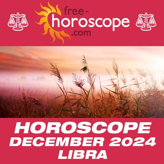  Libra Monthly Horoscope: 2024 December